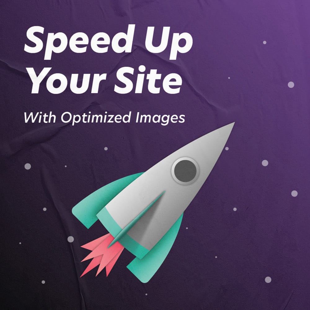 "Speed up your site with optimized images" next to a rocket ship on a purple textured background